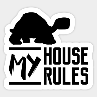 My House My Rules Serious Turtle Sticker